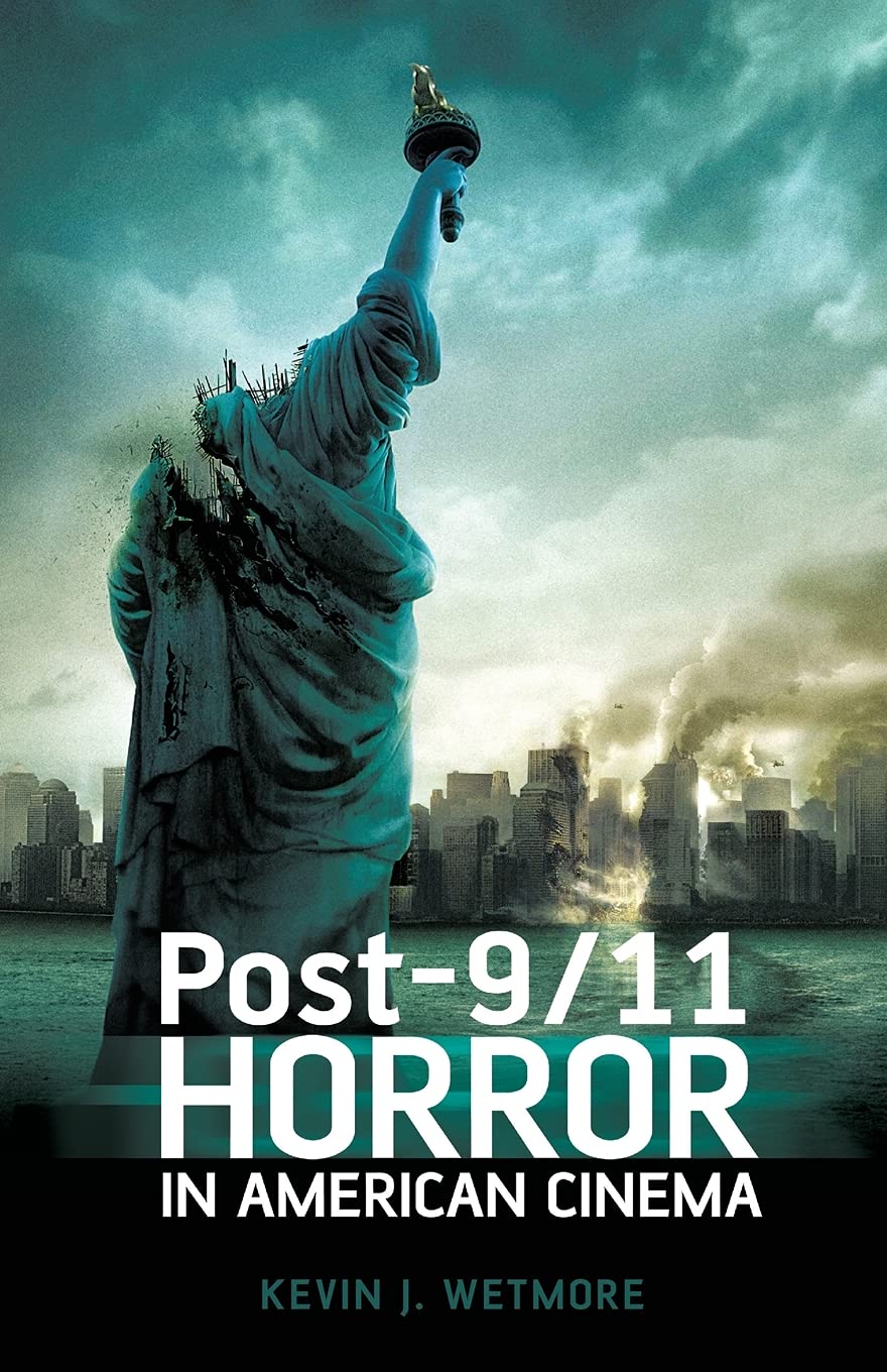 Post-9/11 Horror in American Cinema by Kevin J. Wetmore, Jr. - 9781441197979