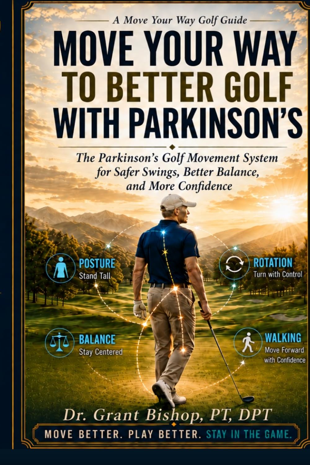 Move Your Way To Better Golf With Parkinson’s: The Parkinson’s Golf Movement System for Safer Swings, Better Balance, and More Confidence