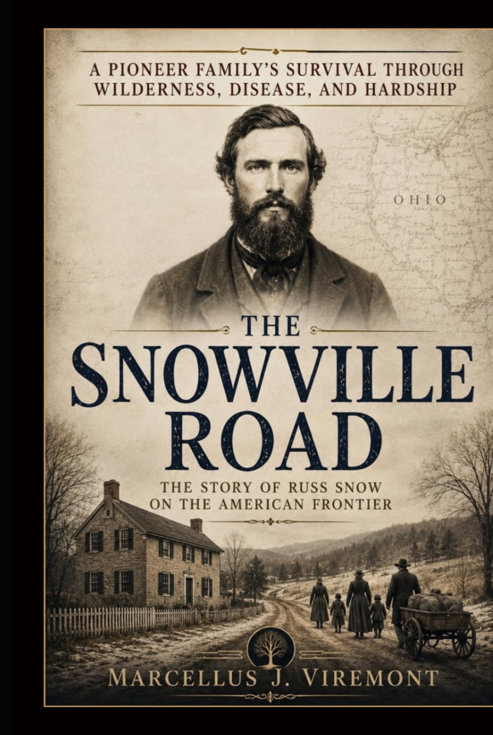 The Snowville Road: The Story of Russ Snow on the American Frontier: A Pioneer Family’s Survival Through Wilderness, Disease, and Hardship