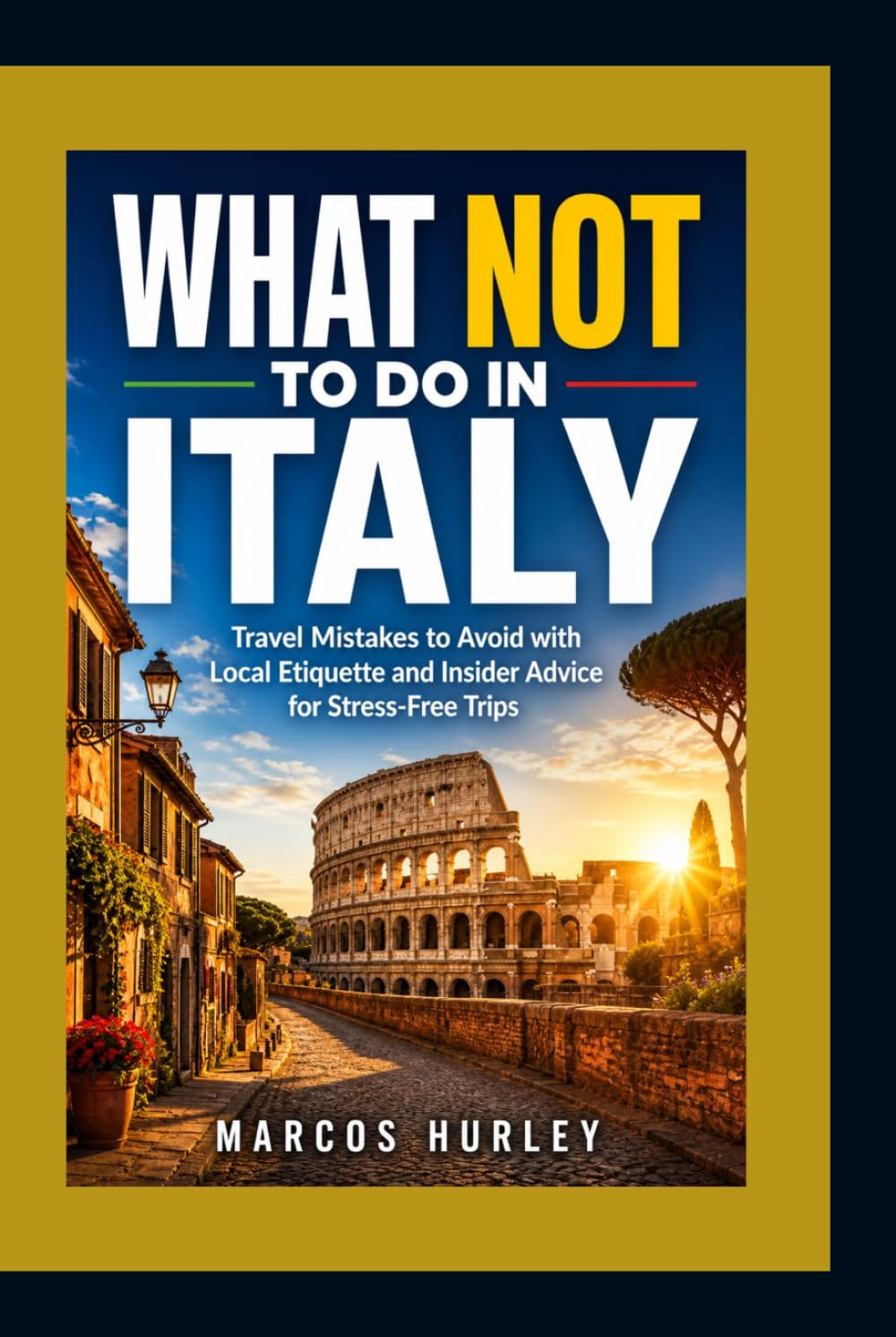 What Not to Do in Italy: Travel Mistakes to Avoid with Local Etiquette and Insider Advice for Stress-Free Trips