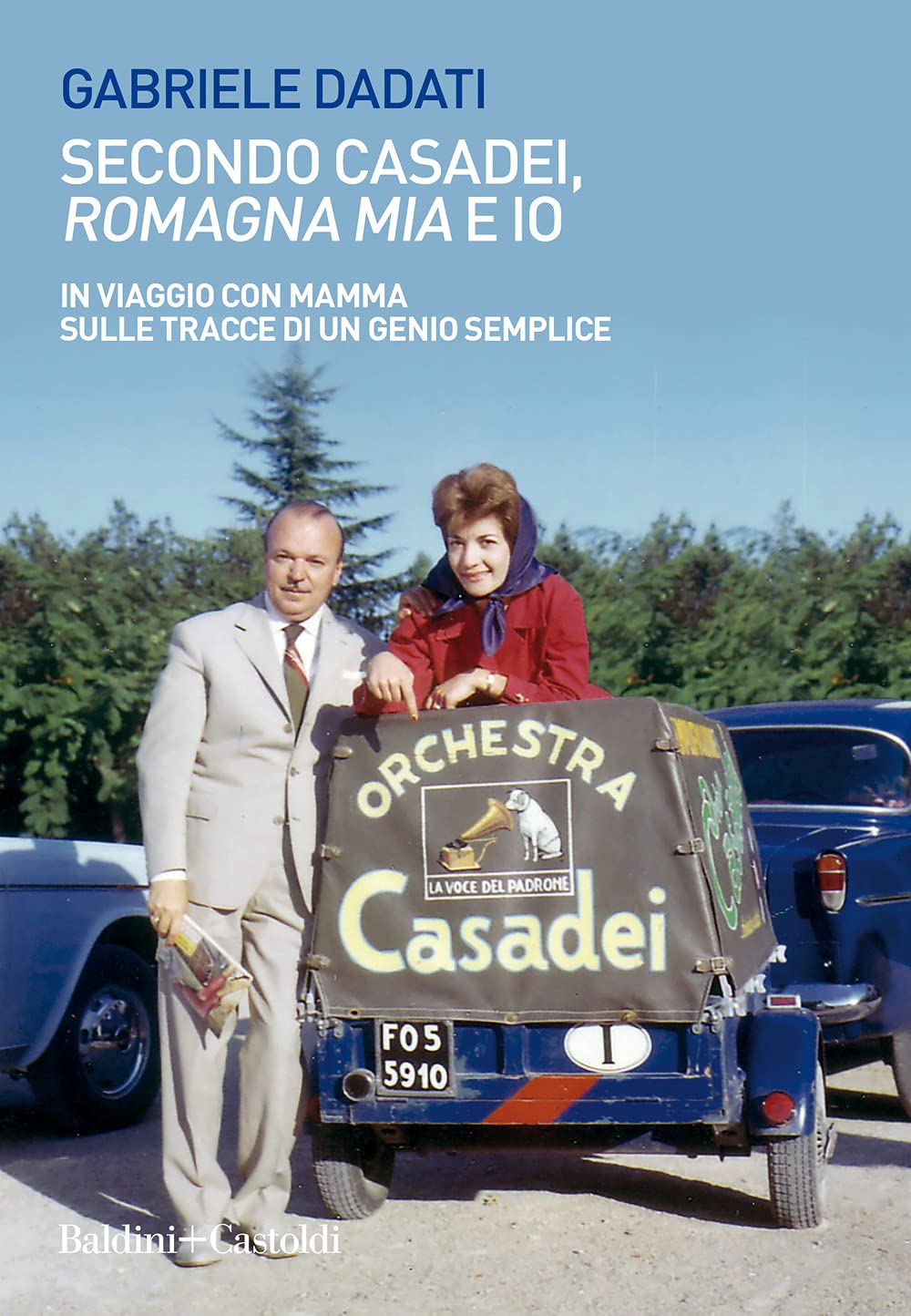 Secondo Casadei, «Romagna Mia» E Io. In Viaggio Con Mamma Sulle Tracce Di Un Genio Semplice - 4