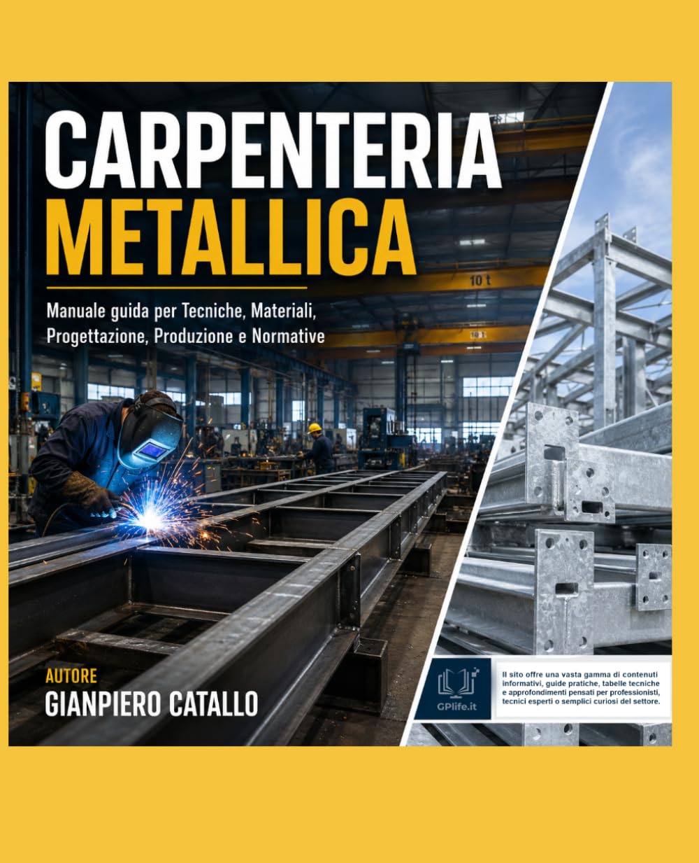 CARPENTERIA METALLICA: Manuale guida per Tecniche, Materiali, Progettazione, Produzione e Normative
