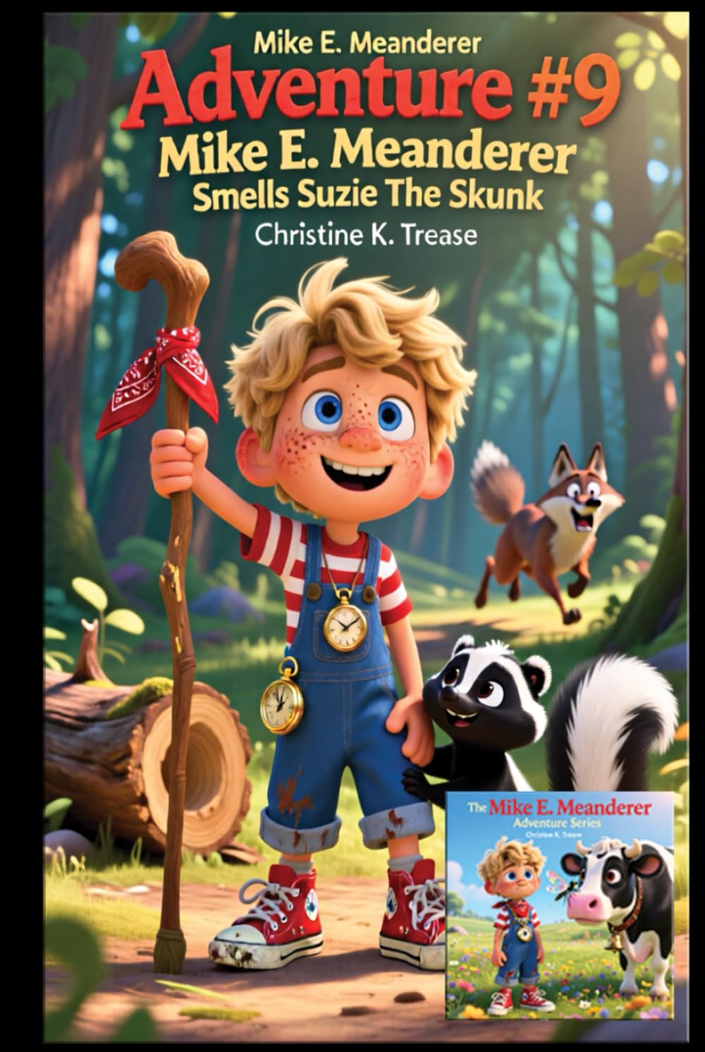 Adventure #9 Mike E. Meanderer Smells Suzie The Skunk (Mike E. Meanderer Adventure Series)