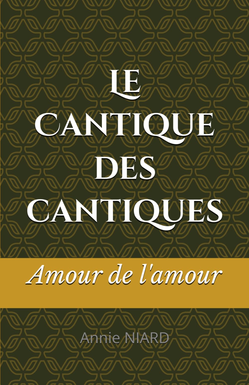 Le Cantique des cantiques: Amour de l'amour