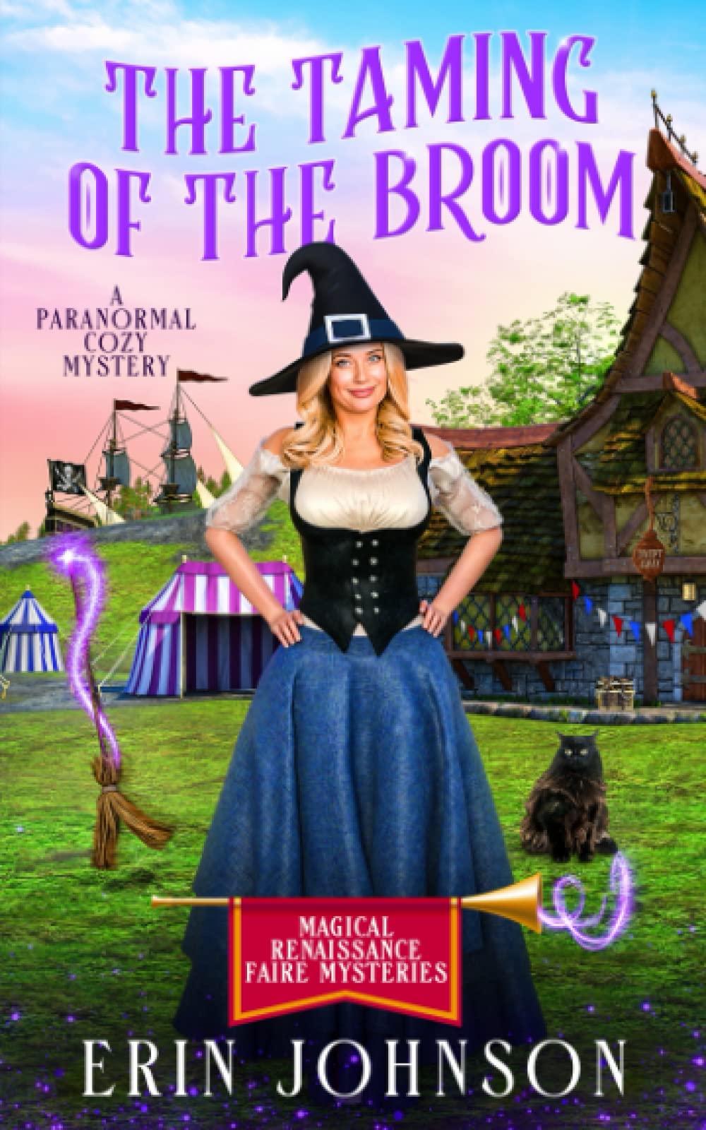 The Taming of the Broom: A Paranormal Cozy Mystery: 6 (Magical Renaissance Faire Mysteries)
