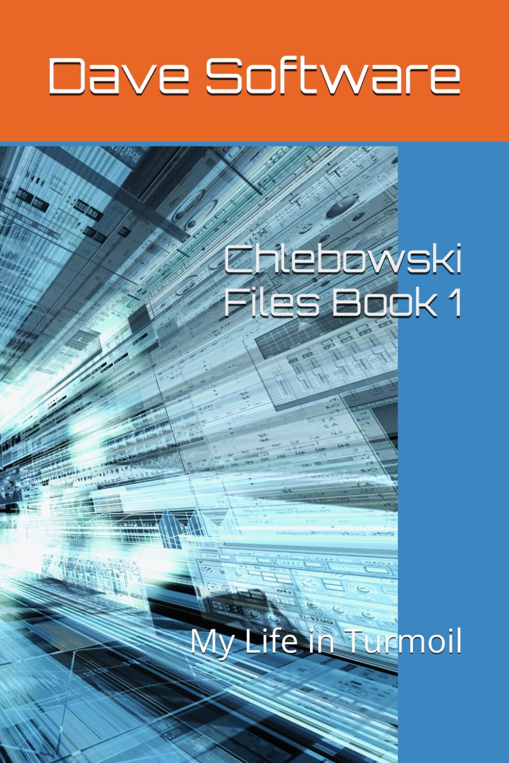 Chlebowski Files Book 1: My Life in Turmoil