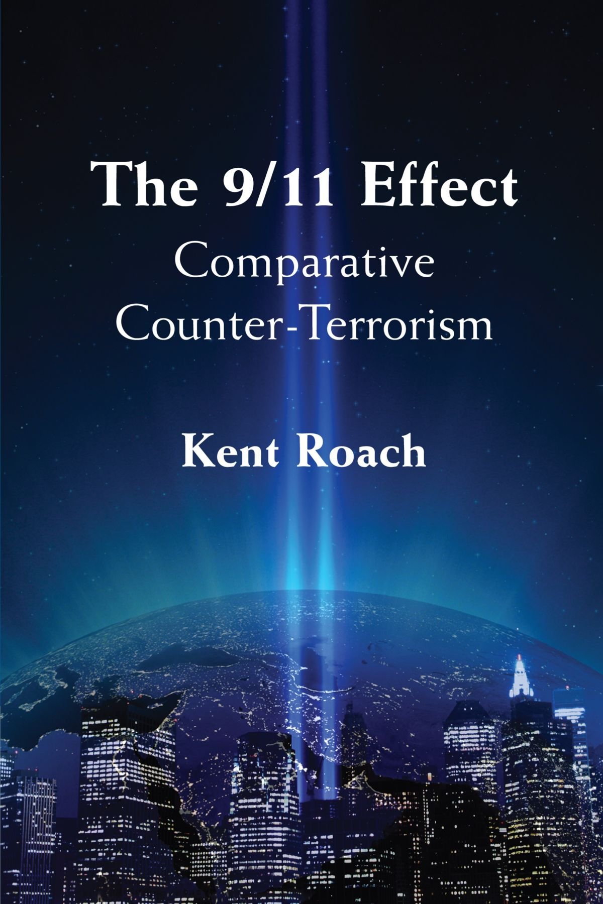 The 9/11 Effect: Comparative Counter-Terrorism. Roach 9780521185059 New<|