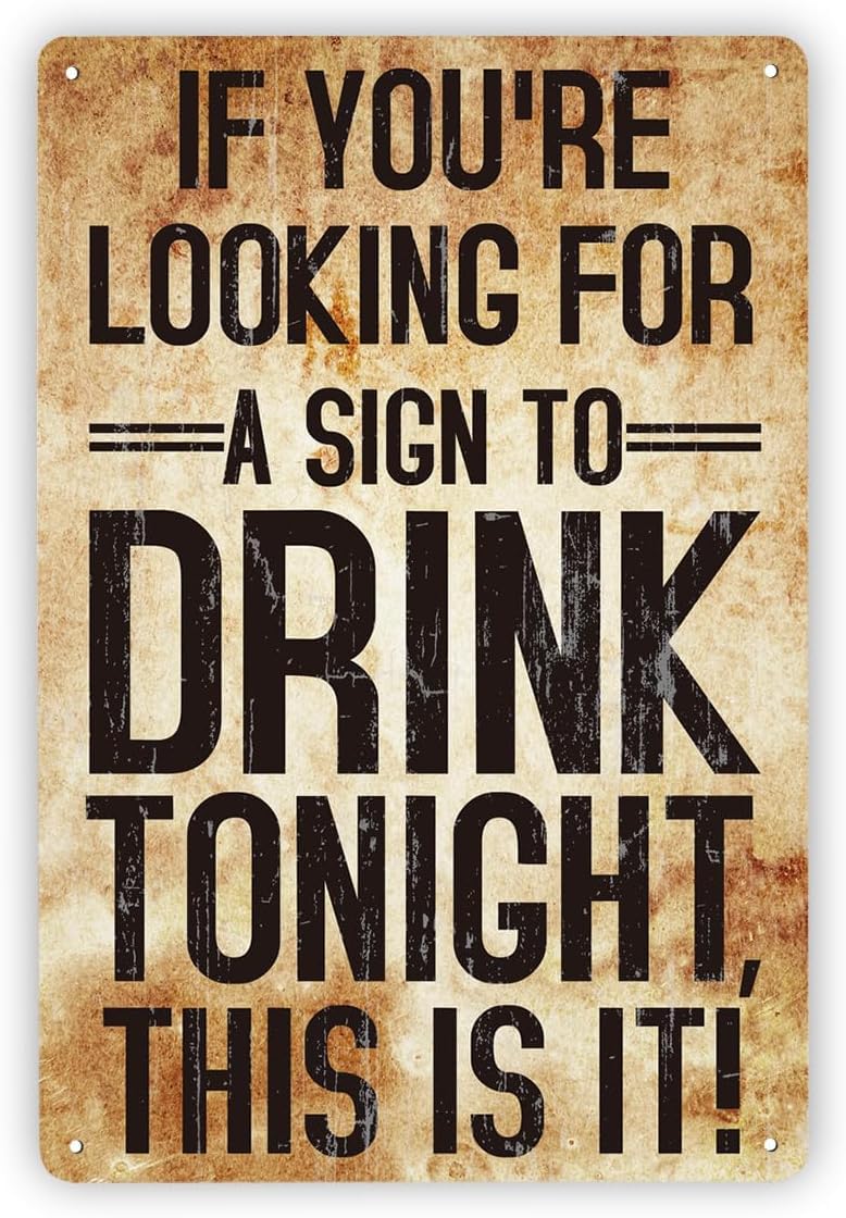 SMAZDFXX Funny Bar Metal Tin Signs, Home Bar Wall Decor, If You're Looking for A Sign to Drink Retro Metal Plaque, Vintage Tin Sign for Indoor Outdoor Patio Backyard Decor 5.5"x8"