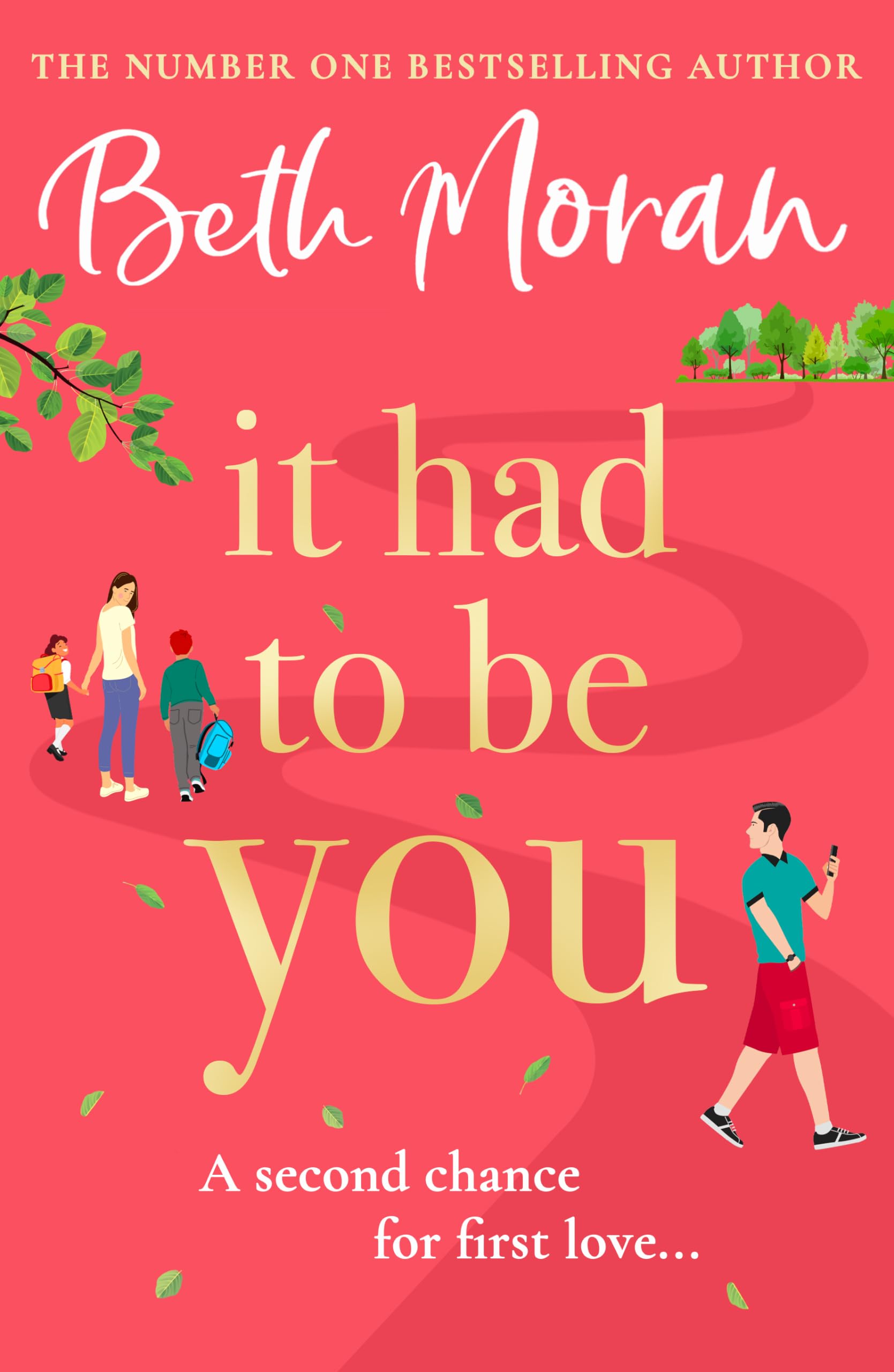 It Had to Be You: The uplifting, heartwarming novel from BESTSELLER Beth Moran