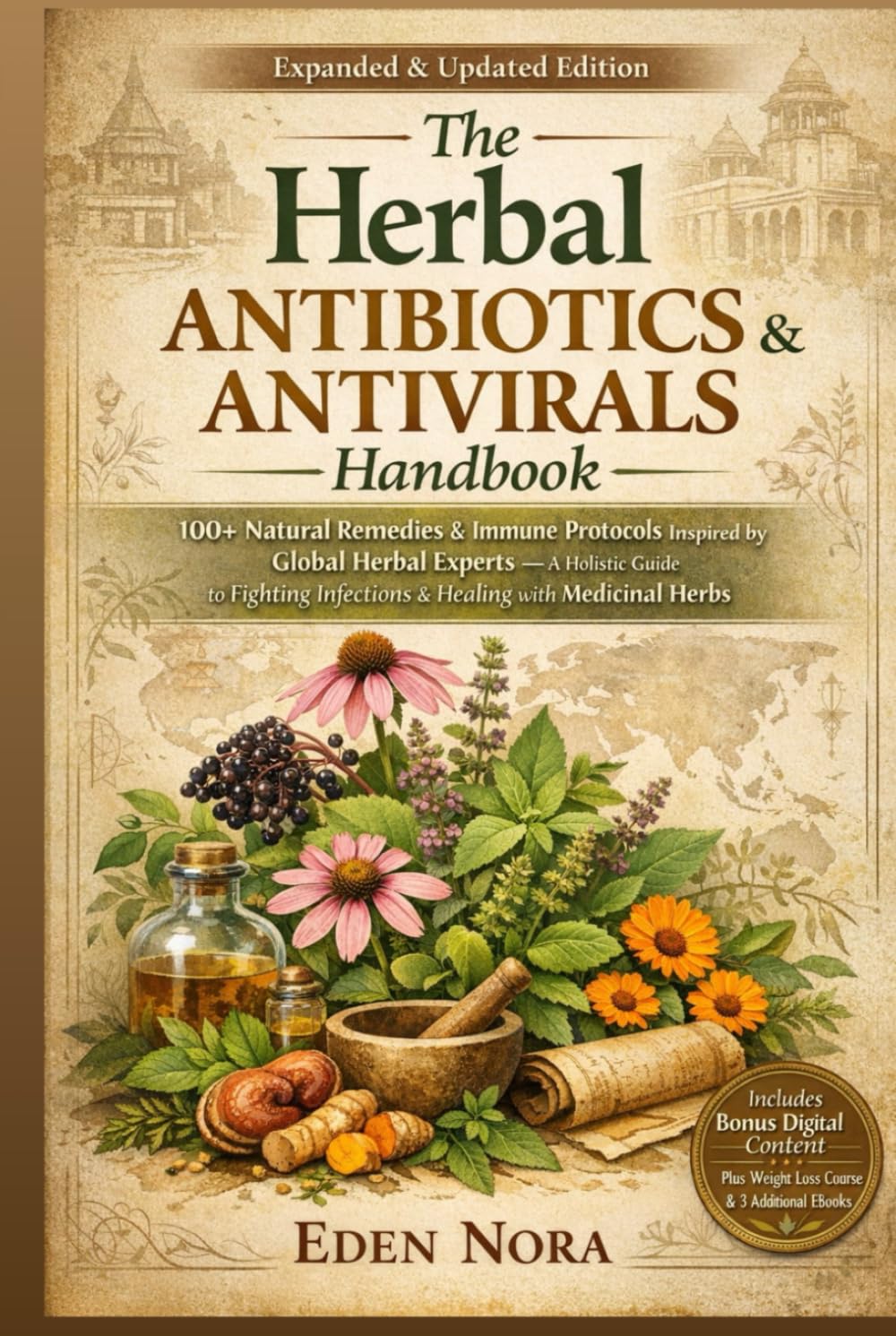 The Herbal Antibiotics & Antivirals Handbook: 100+ Natural Remedies & Immune Protocols Inspired by Global Herbal Experts—A Holistic Guide to Fighting ... Wellness, Medicinal Plants and Herb's Books)