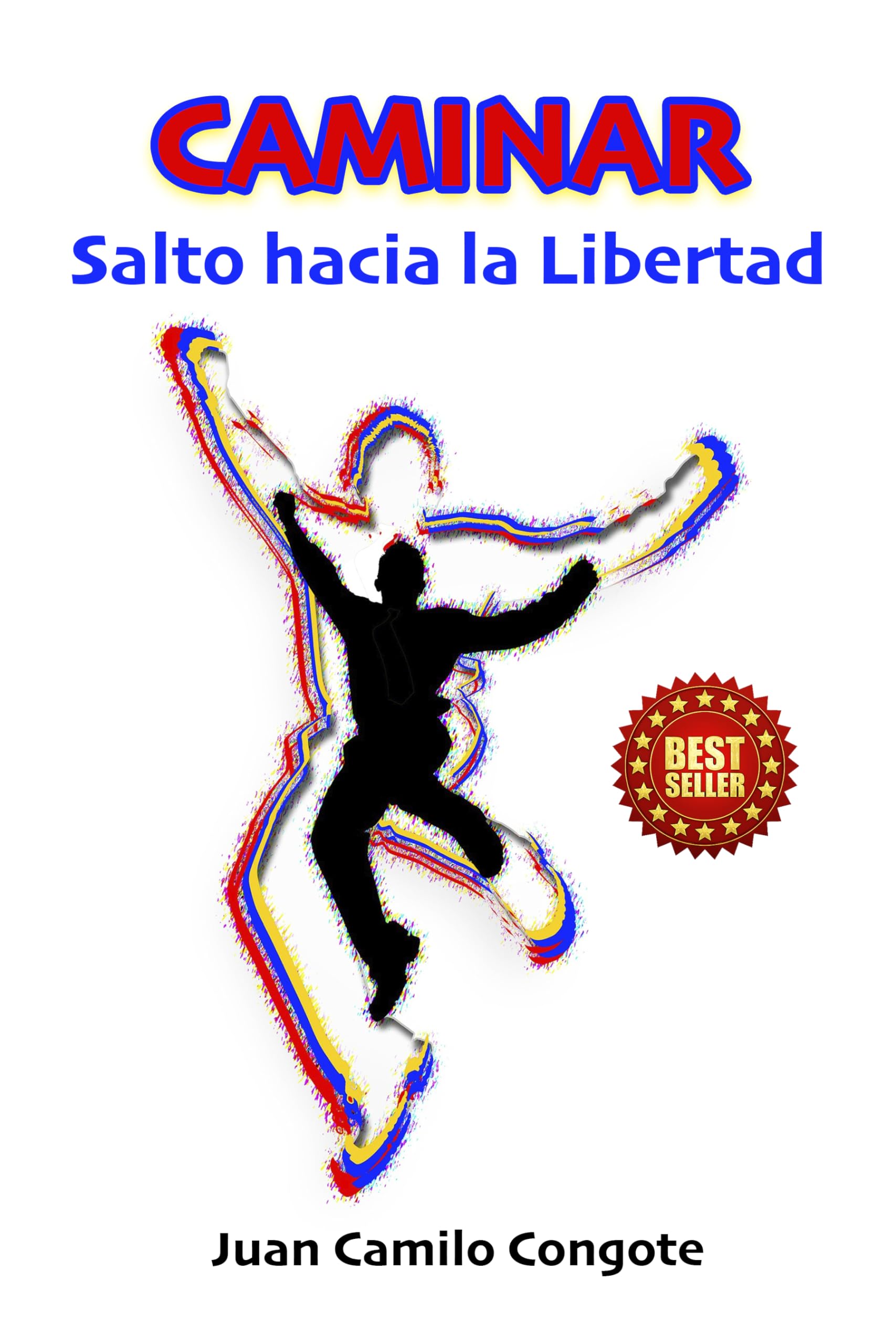 Caminar: Salto Hacia La Libertad (Spanish Edition)