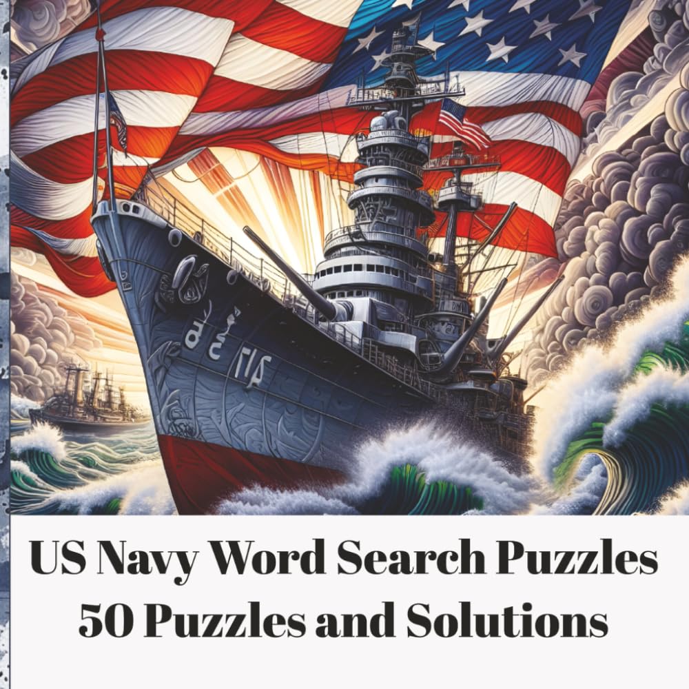 US Navy Word Search Puzzles: 50 Themed Puzzles With Solutions Celebrating Naval Life, Ships, Ranks, And Operations