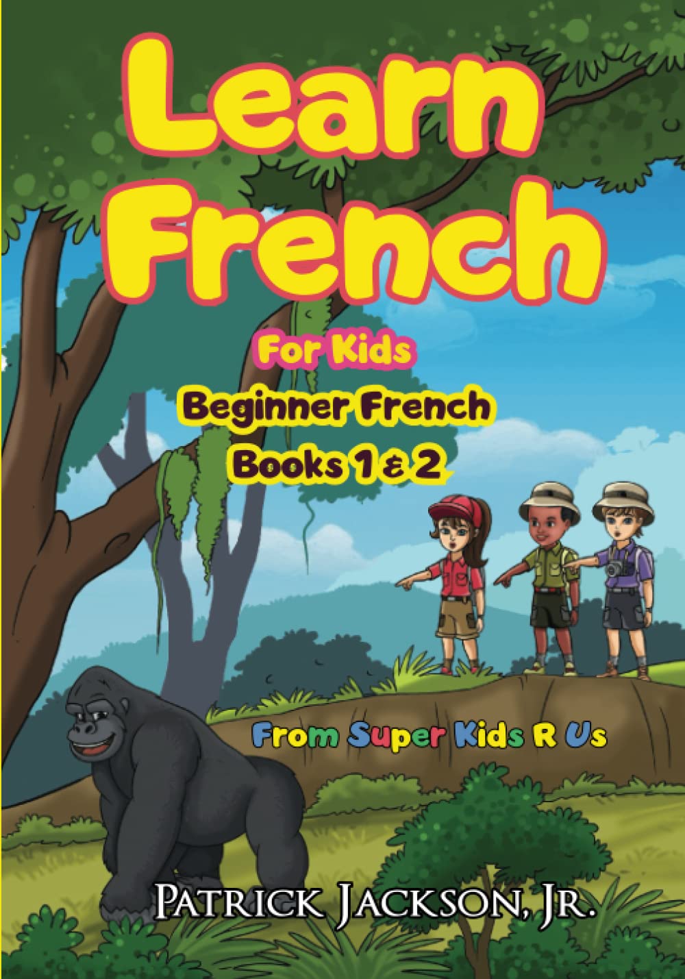 Learn French For Kids - Beginner French - From Super Kids R Us: Books 1 ...
