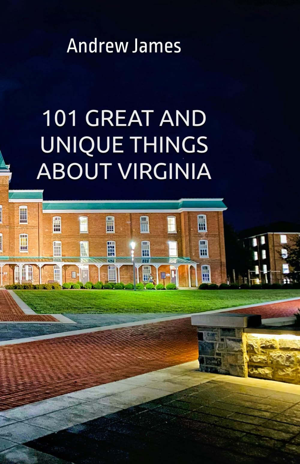 101 GREAT AND UNIQUE THINGS ABOUT VIRGINIA (GREAT STATES)