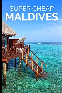 Super Cheap Maldives Travel Guide 2021: How to Enjoy a $3,000 Trip to Maldives for $300
