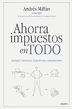 Ahorra impuestos en todo: Trabajo, vivienda, herencias e inversiones (Deusto)