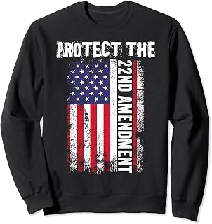 Protect the 22nd Amendment Constitution US Flag Sweatshirt