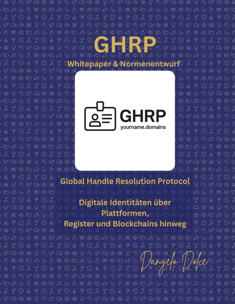 Global Handle Resolution Protocol (GHRP): Whitepaper & Normenentwurf für universelle digitale Identität
