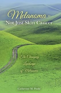Melanoma- Not Just Skin Cancer: The Changing Landscape of Melanoma