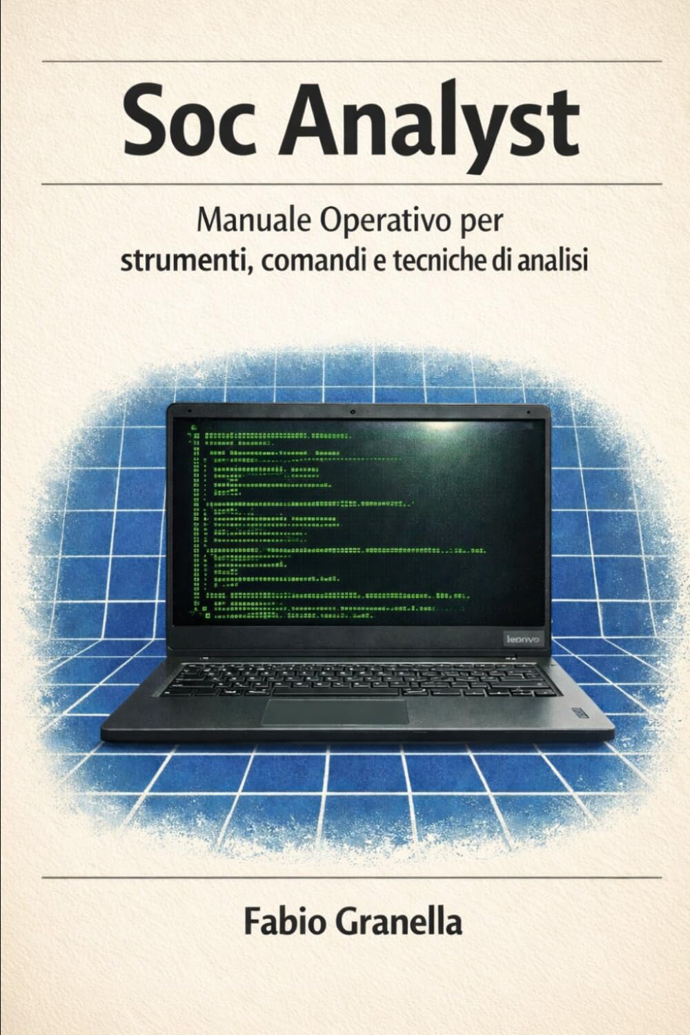 Soc Analyst: Manuale Operativo per strumenti, comandi e tecniche di analisi
