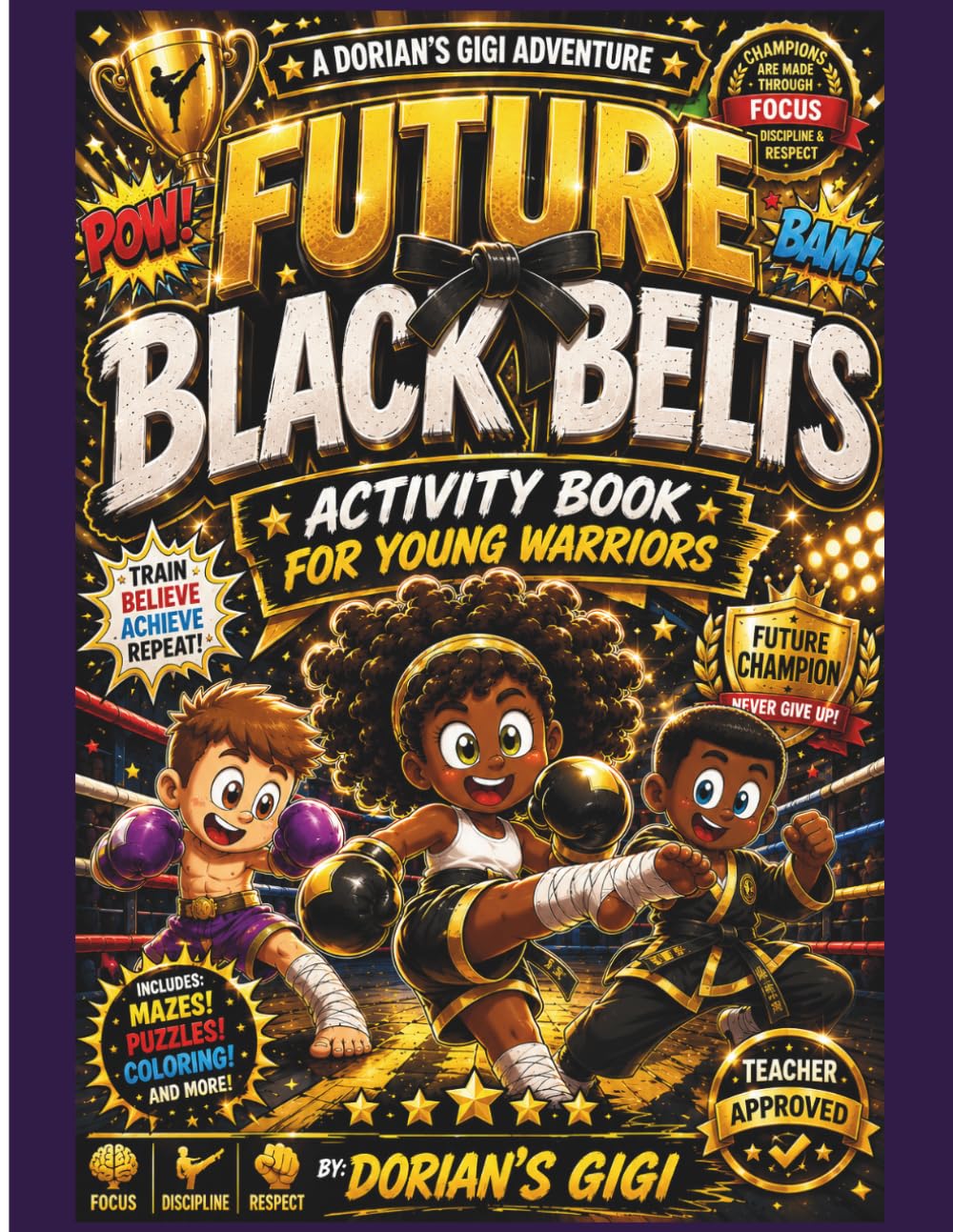 FUTURE BLACK BELTS: ACTIVITY BOOK FOR YOUNG WARRIORS (A DORIAN'S GIGI ADVENTURE)