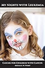 My Nights with Leukemia: Caring for Children with Cancer (Hospital)