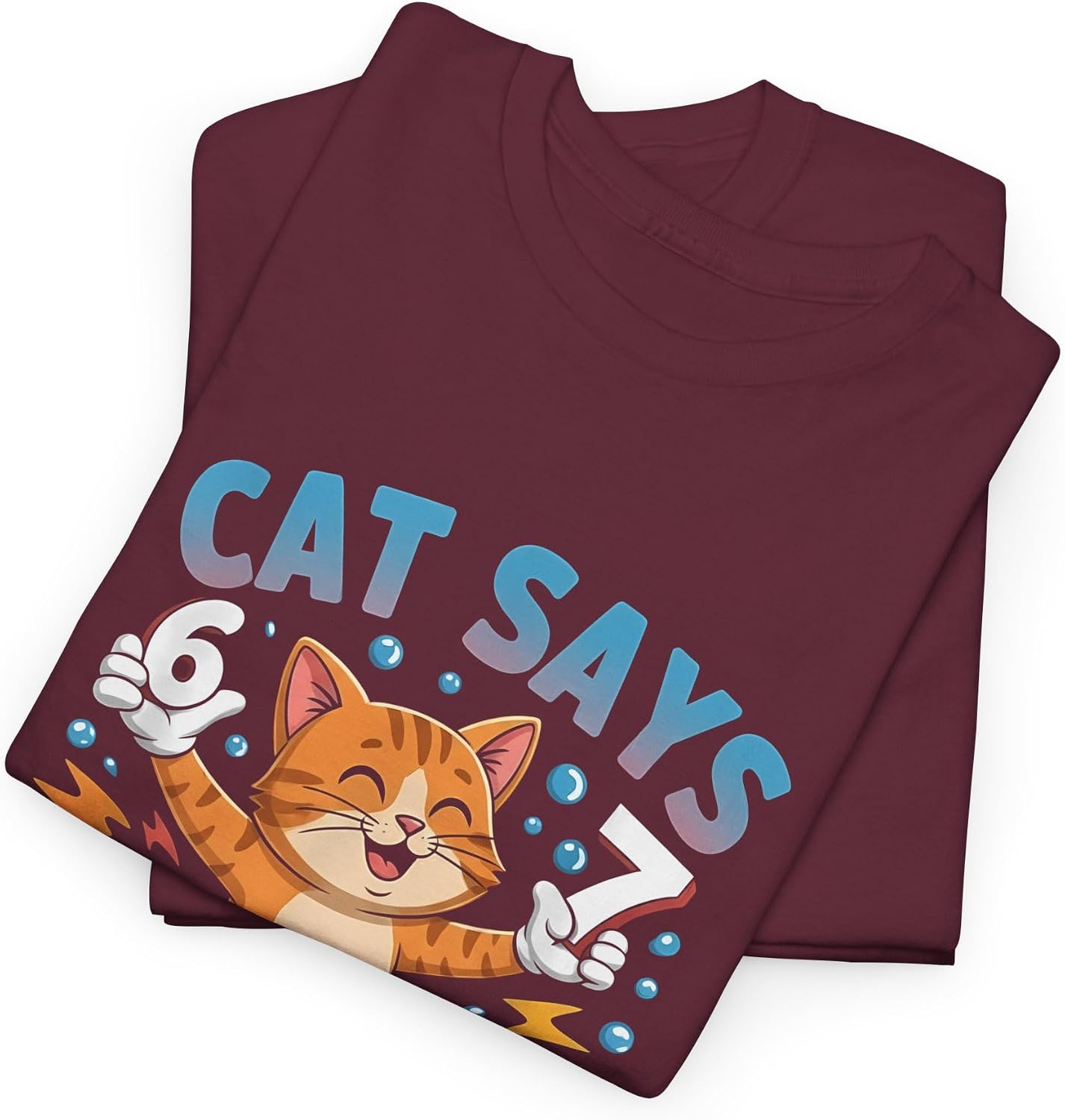 Funny Cat Says Six Seven 6 7 Meme Graphic | Gen Z Viral Trend Humor | Funny Student Teacher Gen Alpha Apparel Maroon image 3