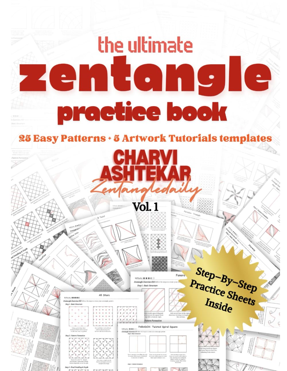 The Ultimate Zentangle Practice Book: 25 Easy Patterns & 5 Guided Art Tutorials for Mindful Drawing and Stress Relief: A Beginner-Friendly Guide with ... Sheets, and Relaxing Drawing Tutorials      Paperback – November 28, 2025