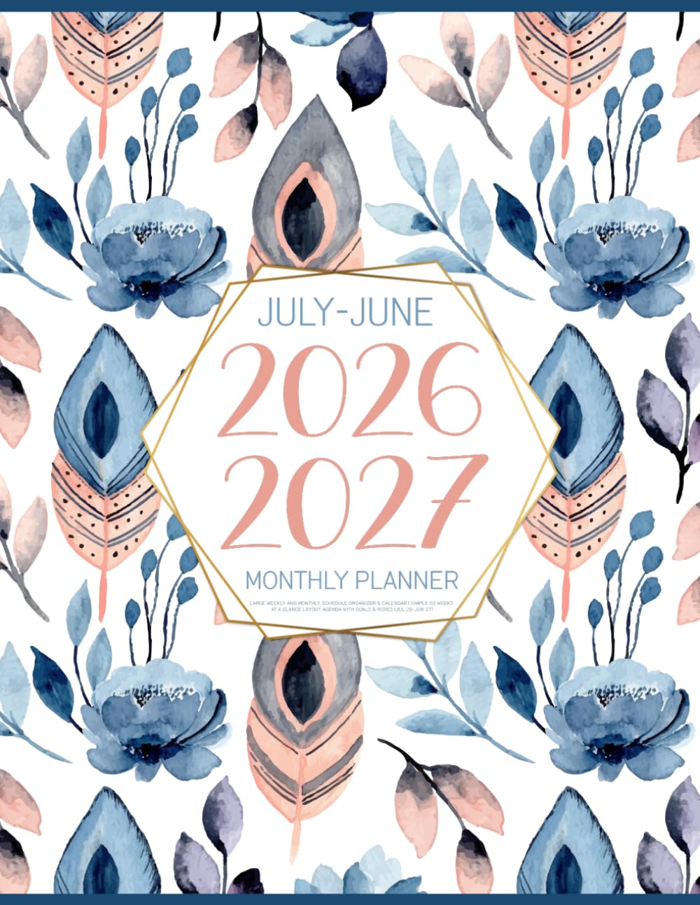 July 2026-June 2027 Monthly Planner: Large Weekly and Monthly Schedule Organizer & Calendar | Simple 52 Weeks At a Glance Layout Agenda with Goals & Notes (Jul 26-Jun 27)