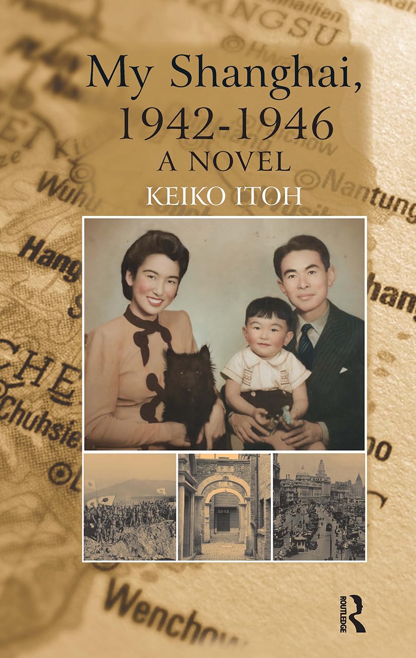 My Shanghai, 1942-1946 by Keiko Itoh - 9781898823230