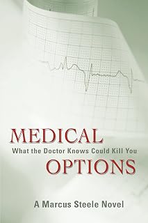 Medical Options: What the Doctor Knows Could Kill You