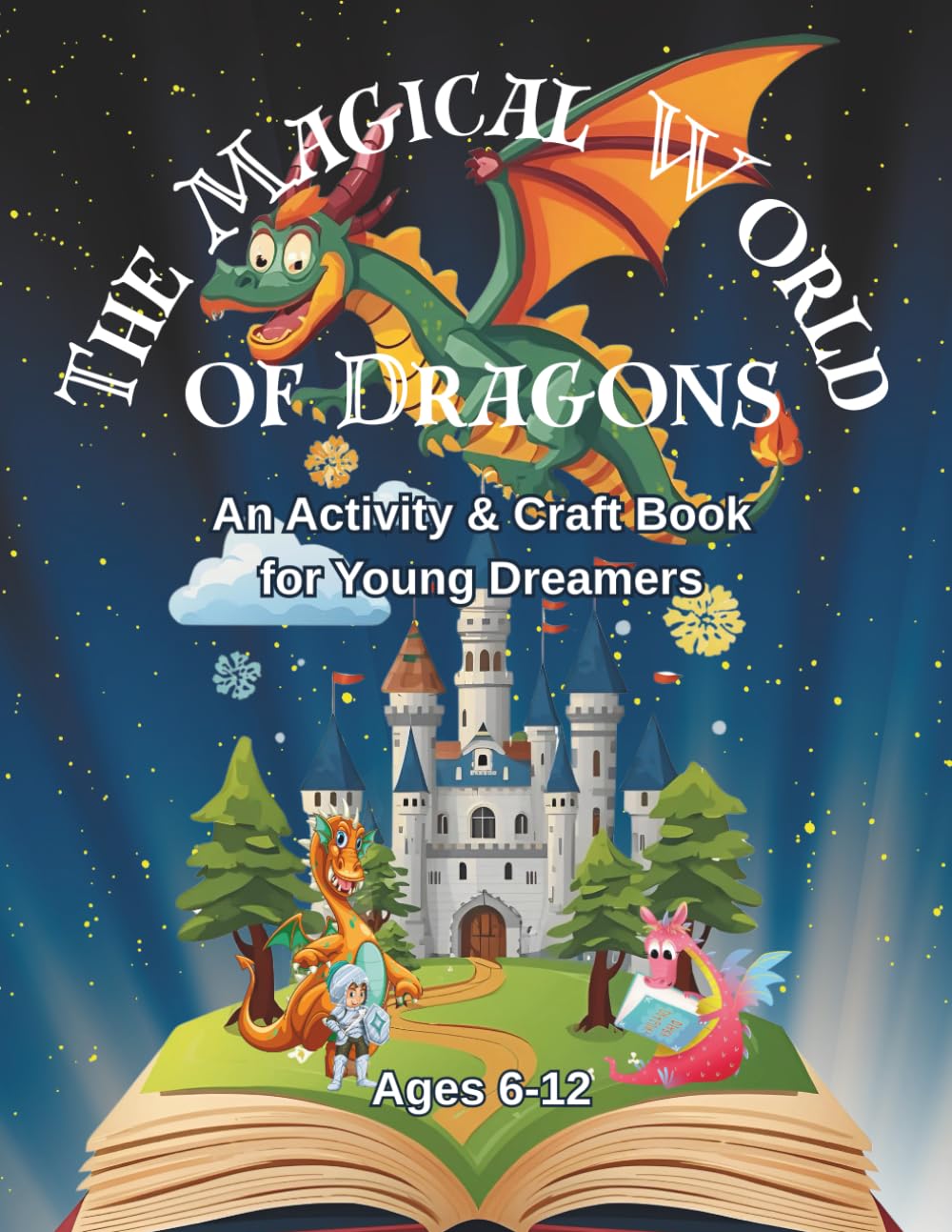 The Magical World of Dragons: An Activity & Craft Book for Young Dreamers