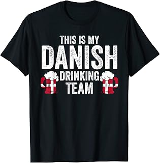 this is Danish drinking team Danemark Danish drinking team T-Shirt