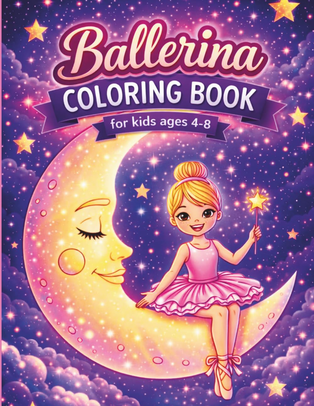 Ballerina Coloring Book for Girls Ages 4–8: Fun and Relaxing Ballet Coloring Pages for Girls Ages 4–8 Who Love Creativity and Dance