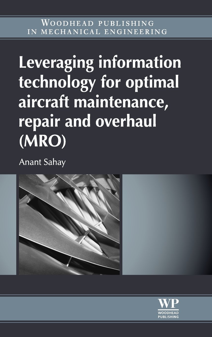 Buy Leveraging Information Technology for Optimal Aircraft Maintenance, Repair and Overhaul (MRO) — BookShops.in