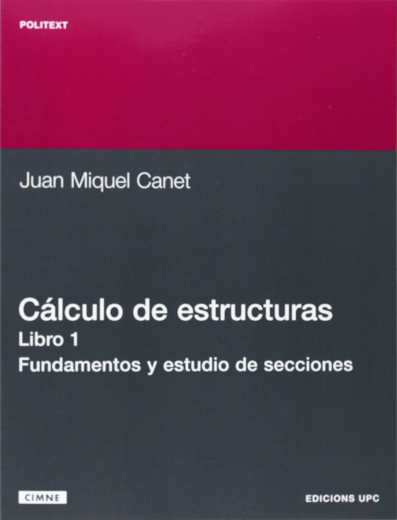 Cálculo de estructuras I. Fundamento y estudio de secciones: 85 (Politext)