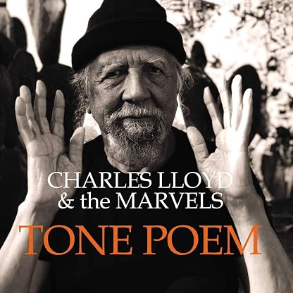 Tone Poem (Blue Note Tone Poet Series) [2 LP] por Charles Lloyd And The Marvels — capa do álbum