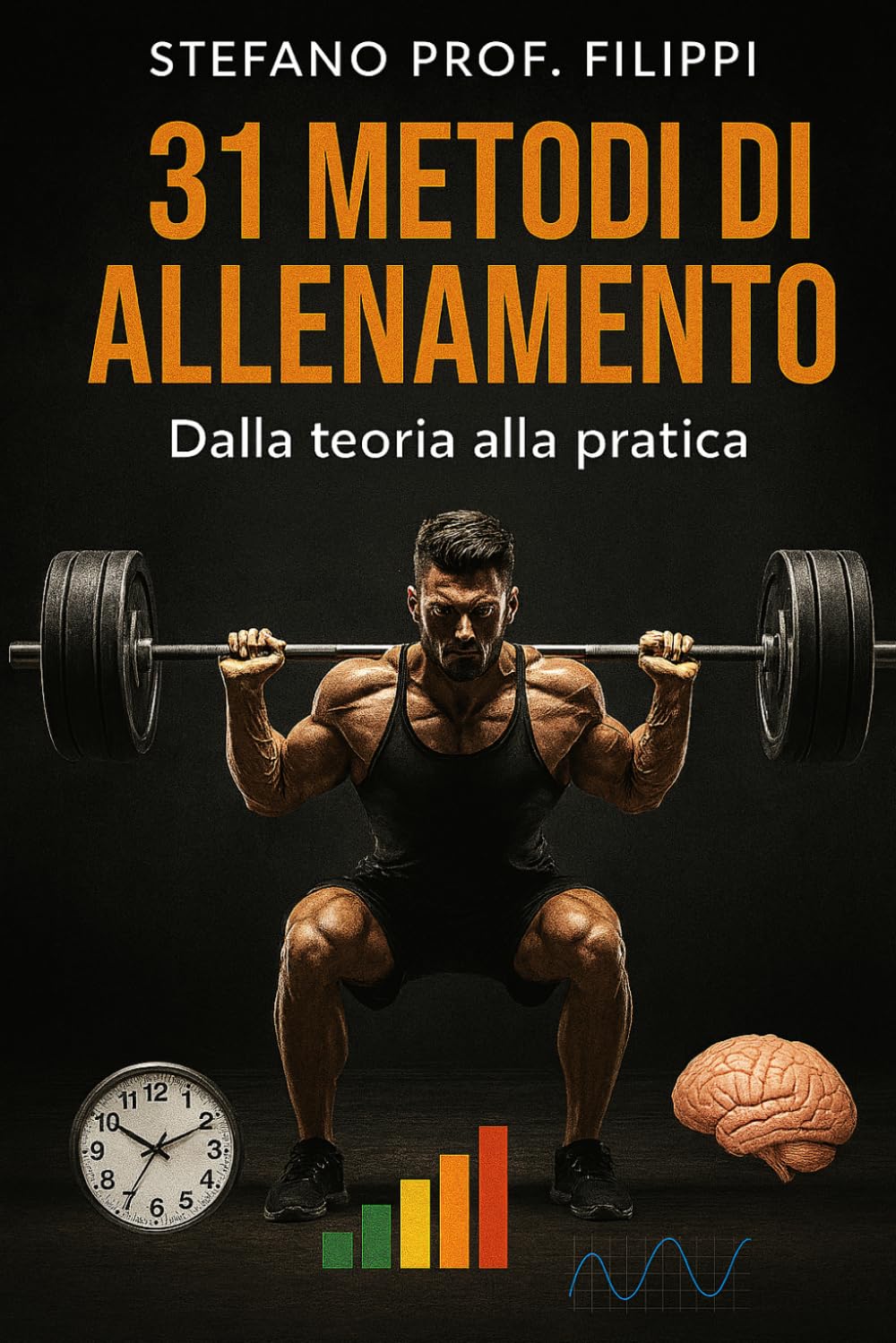 31 METODI DI ALLENAMENTO: DALLA TEORIA ALLA PRATICA (GLI IMPERDIBILI)