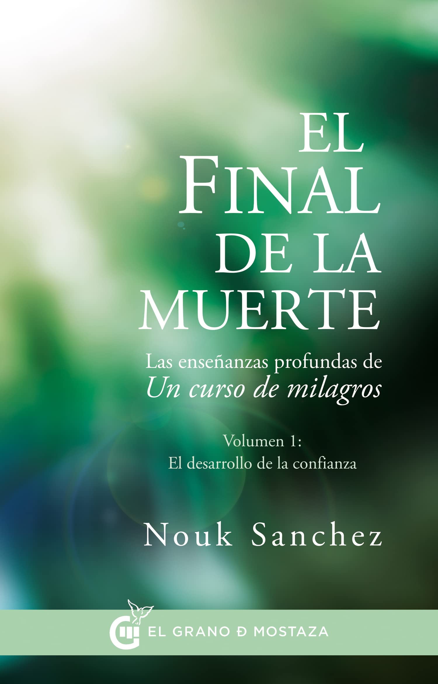 Final de la muerte: Las Enseñanzas profundas de Un Curso de Milagros (Inspirados a un curso de milagros)