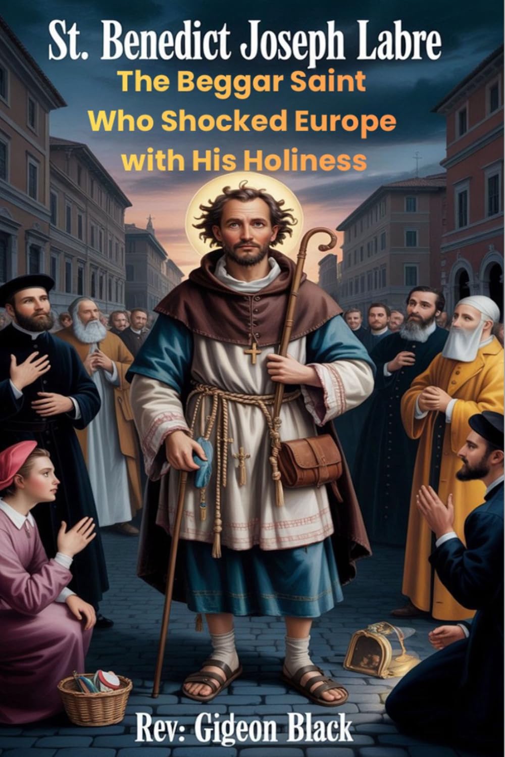 ST. BENEDICT JOSEPH LABRE: The Beggar Saint Who Shocked Europe with His Holiness