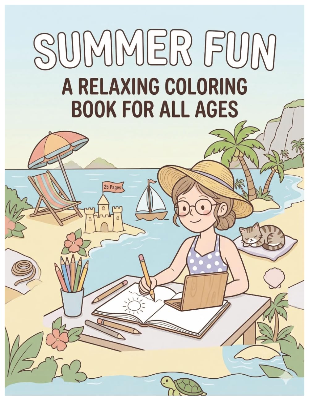 Summer Fun: A Relaxing Coloring Book for All Ages, Cute Designs, Beach Scenes, and More