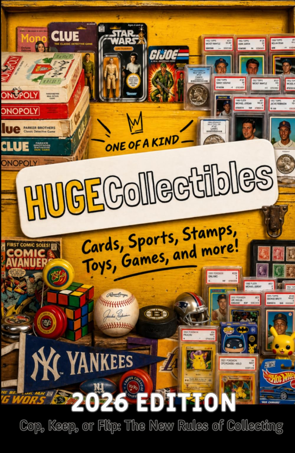 HugeCollectibles - Cop, Keep, or Flip: The New Rules of Collecting: From Thrift Store to Trophy Case — The Ultimate Guide to Modern Collecting: Cards, Sports, Stamps, Toys, Games, and More!