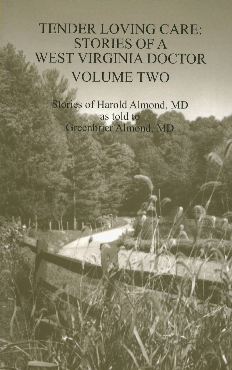 Tender Loving Care Stories of a West Virginia Doctor Volume II