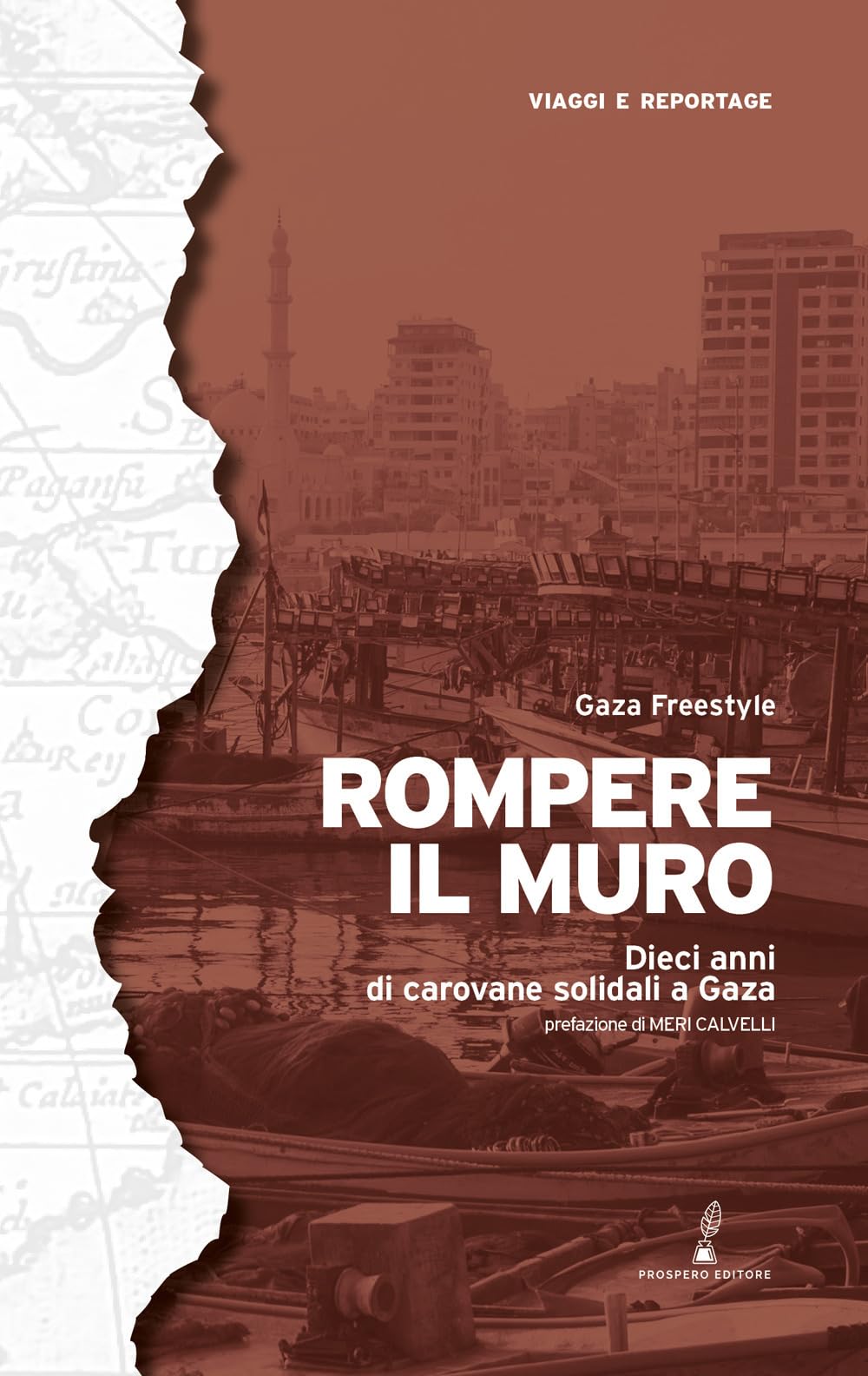 Rompere Il Muro. Dieci Anni Di Carovane Solidali A Gaza - 4