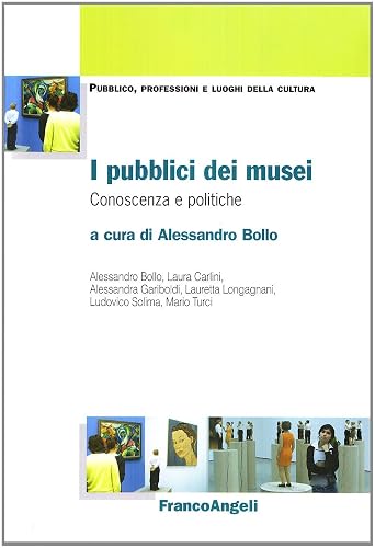 I pubblici dei musei. Conoscenza e politiche