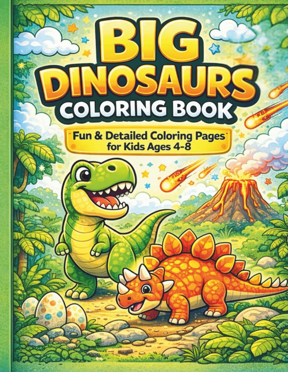 BIG Dinosaurs Coloring Book: Fun & Detailed Coloring Pages for Kids Ages 4-8