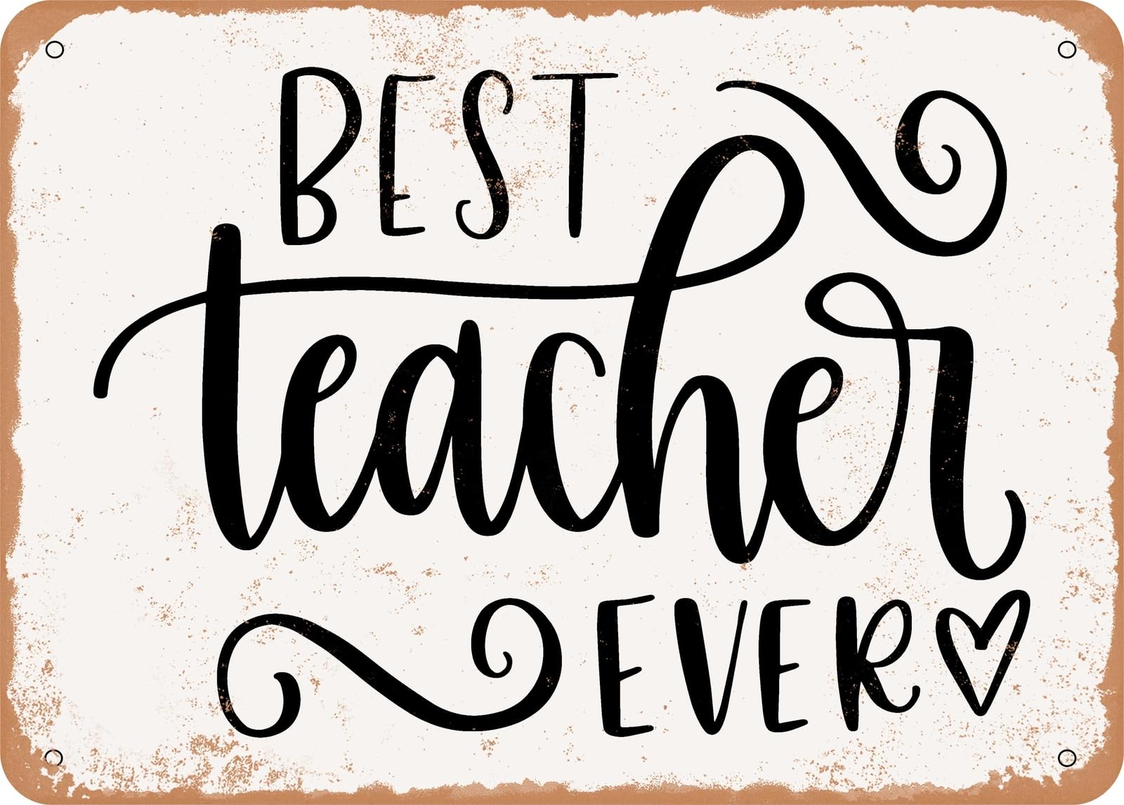 Miaomansenstore Metal Sign - Best Teacher Ever - 5 - Vintage Look Sign Home Decor