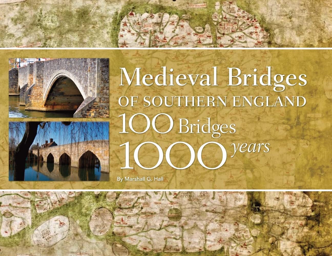 Medieval Bridges of Southern England: 100 Bridges,  by Marshall G. Hall HARDBACK