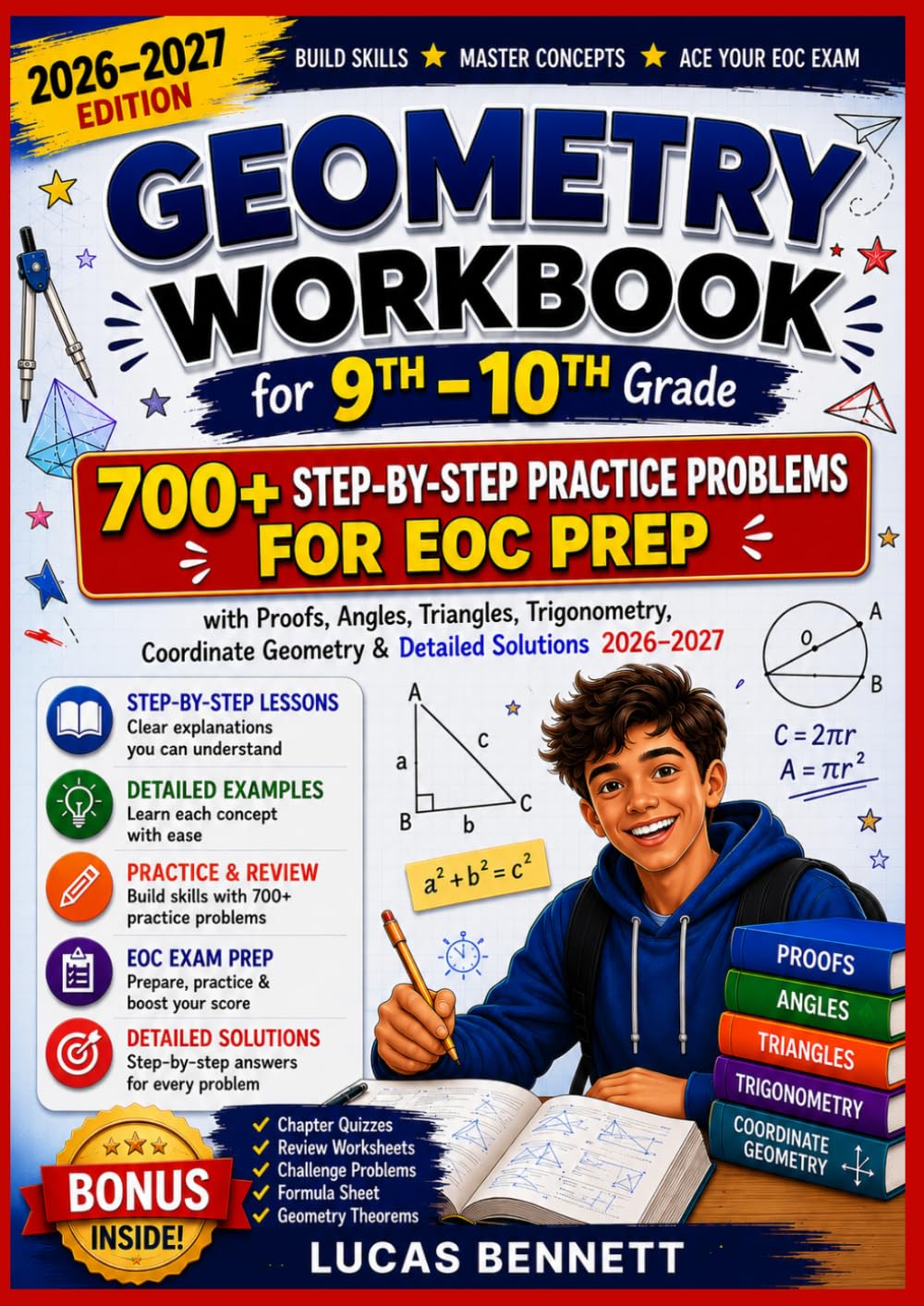 GEOMETRY WORKBOOK for 9th – 10th Grade: 700+ Step-by-Step Practice Problems for EOC Prep with Proofs, Angles, Triangles, Trigonometry, Coordinate Geometry & Detailed Solutions