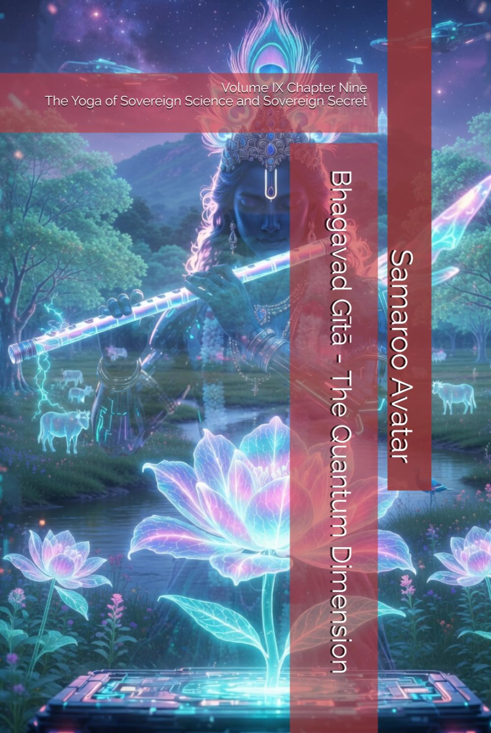 Bhagavad Gītā - The Quantum Dimension: Volume Nine Chapter IX - The Yoga of Sovereign Science and Sovereign Secret